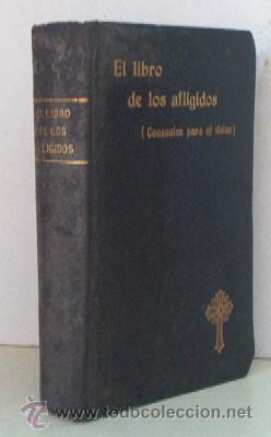 Libros antiguos: EL LIBRO DE LOS AFLIGIDOS - A&Ntilde;O 1911 - Foto 1