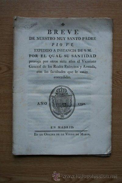 Libros antiguos: Breve de Nuestro Muy Santo Padre P&iacute;o VI, expedido a instancia de S. M. por el qual Su Santidad...