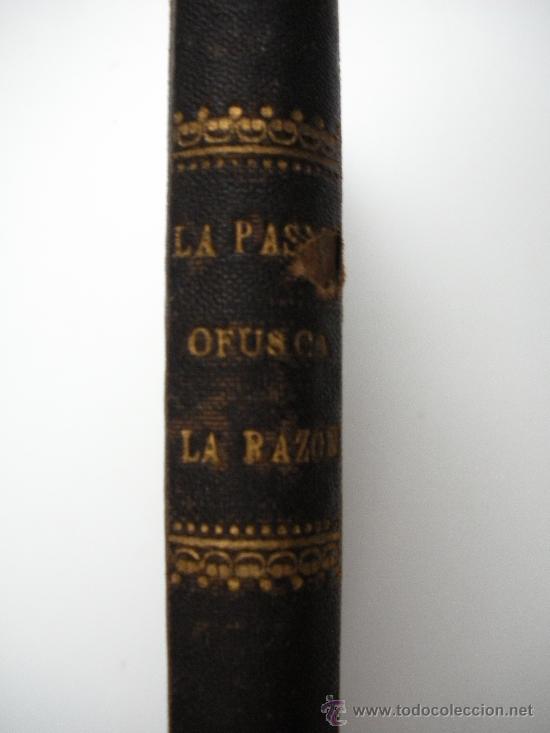 Libros antiguos: LIBRO LA PASION OFUSCA LA RAZON - Foto 4