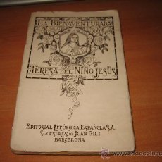 Libros antiguos: LA BIENAVENTURADA TERESA DEL NIÑO JESUS LA BIENAVENTURADA TERESA DEL NIÑO JESUS. EDITORIAL LITURGI