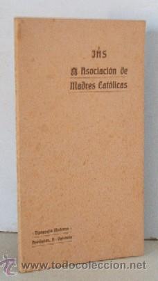 Libros antiguos: ASOCIACION DE MADRES CATOLICAS - IGLESIA DEL SAGRADO CORAZON DE JESUS DE VALENCIA - A&Ntilde;O 1905