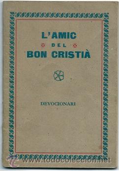 Libros antiguos: 6998 L'AMIC DEL BON CRISTI&Aacute; -DEVOCIONARI - 1934 - CENTRO SOCIAL DE BETLEM - EDT ALT&Eacute;S