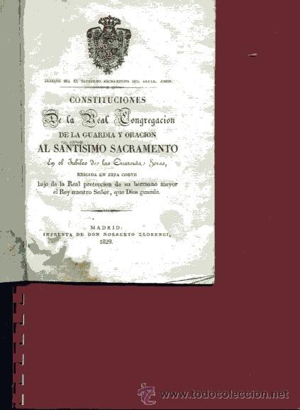 Livros antigos: CONSTITUCIONES REAL CONGREGACION GUARDIA Y ORACION SANTISIMO SACRAMENTO 1829.. ..