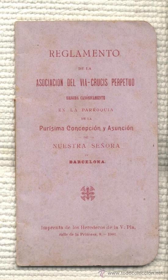 Livres anciens: Reglamento de la Asociaci&oacute;n del Via-Crucis Perp&eacute;tuo / Parroquia Pma Concepci&oacute;n y Asunci&oacute;n Barna1901
