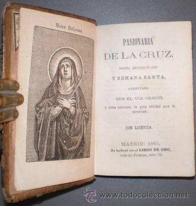 Old books: PASIONARIA DE LA CRUZ. Nuevo Devocionario y Semana Santa. 1865