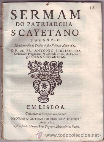 Antiquarische B&uuml;cher: RIBEIRO, Antonio: SERMAM DO PATRIARCHA S. CAYETANO. 1675