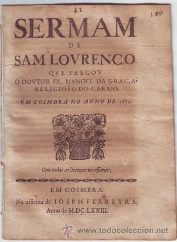 Livres anciens: GRA&Ccedil;A, Fr. Manoel da: SERMAM DE SAM LOUREN&Ccedil;O. 1673