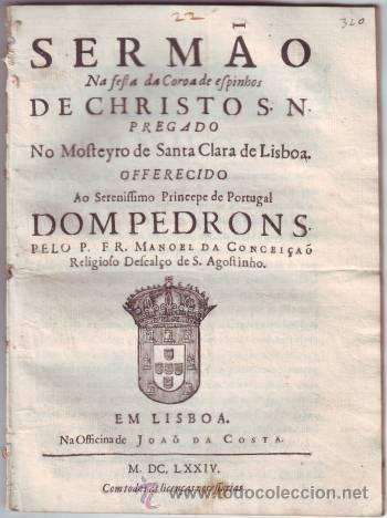 Old books: CONCEI&Ccedil;AO, Fr. Manoel da: SERMAO na festa de Coroa de espinhos de Christo S.N. 1674