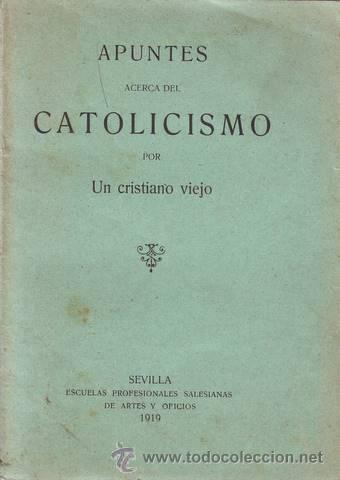 Livros antigos: APUNTES ACERCA DEL CATOLICISMO por Un cristiano viejo.