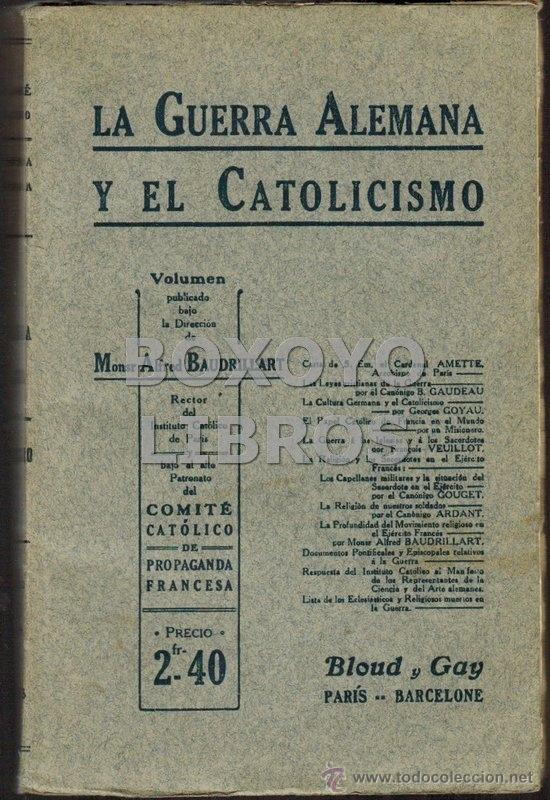 Livres anciens: La Guerra Alemana y el Catolicismo. volumen publicado bajo la direcci&oacute;n de Alfred BRUADILLART