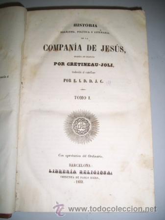 Libros antiguos: CRETINEAU-JOLI.  Historia religiosa, pol&iacute;tica y literaria de la Compa&ntilde;&iacute;a de Jes&uacute;s