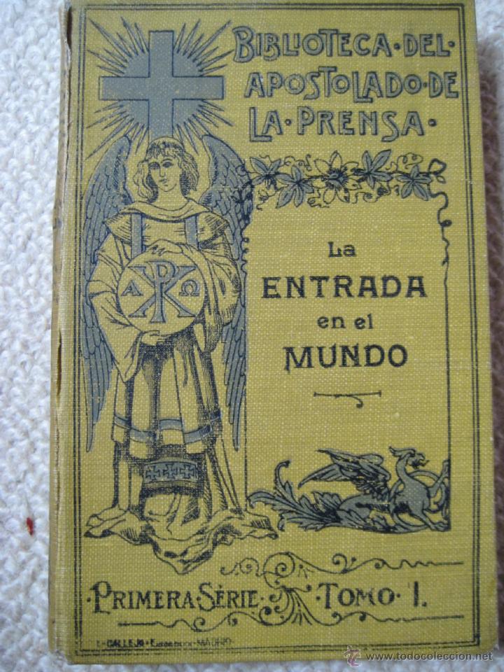 Libri antichi: LA ENTRADA EN EL MUNDO. MORAL-&Eacute;TICA-RELIGI&Oacute;N. CA. 1925