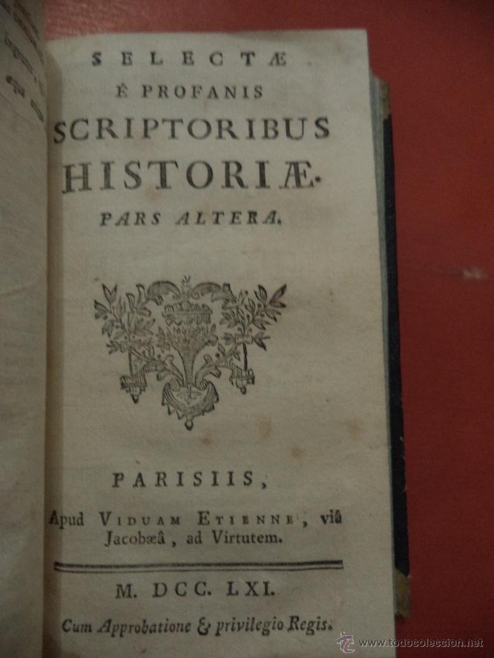 Libros antiguos: SELECTAE &Egrave; PROFANIS. SCRIPTORIBUS HISTORIAE. 2 TOMOS EN UN VOLUMEN. PARIS. 1761. - Foto 3