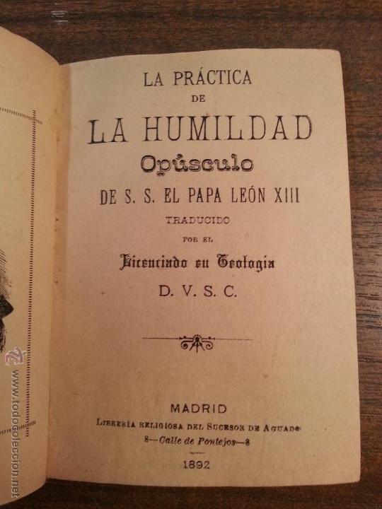 Libros antiguos: MUY DIFICIL DE ENCONTRAR. LA PRACTICA DE LA HUMILDAD. PAPA LEON XIII. 1892. MADRID. - Foto 1 - 42213394