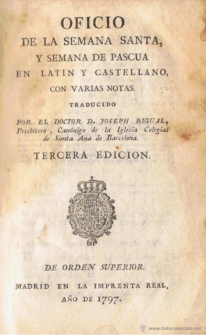 Libros antiguos: OFICIO DE LA SEMANA SANTA, Y SEMANA DE PASCUA EN LAT&Iacute;N Y CASTELLANO.