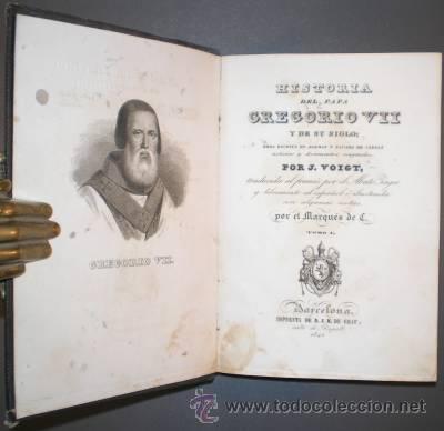Livres anciens: VOIGT, J: HISTORIA DEL PAPA GREGORIO VII Y DE SU SIGLO. 2 vols. 1841