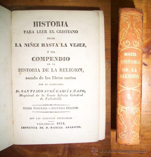 Livres anciens: GARC&Iacute;A MAZO, Santiago Jos&eacute;. Historia para leer el cristiano desde la ni&ntilde;ez hasta la vejez...Tomo 3&ordm;