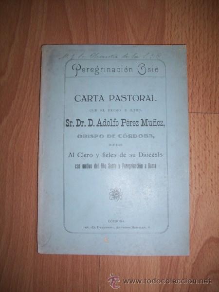 Livres anciens: P&Eacute;REZ MU&Ntilde;OZ, Adolfo. Carta pastoral que el Excmo. e Iltmo. Sr. Don Adolfo P&eacute;rez Mu&ntilde;oz, Obispo de C&oacute;r