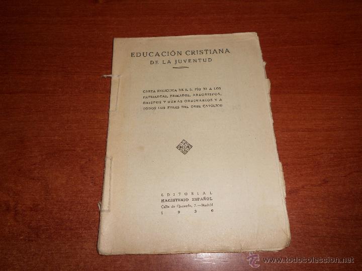 Libros antiguos: EDUCACI&Oacute;N CRISTIANA DE LA JUVENTUD 1930, CARTA ENC&Iacute;CLICA DE S.S. PIO XII