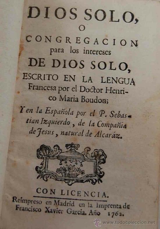 Livres anciens: BOUDON, Henrico Maria.- DIOS SOLO, O CONGREGACION PARA LOS INTERESES DE DIOS SOLO