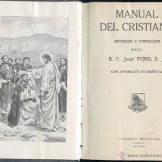 Libros antiguos: MANUAL DEL CRISTIANO, REVISADO Y CORREGIDO POR EL R. P. JAIME PONS. 1926. Lote 365926771