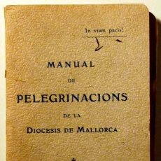 Libros antiguos: MANUAL DE PELEGRINACIONS DE LA DIÒCESIS DE MALLORCA - PALMA 1900