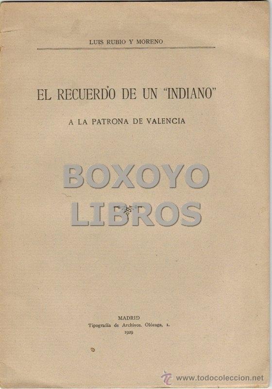 Libros antiguos: RUBIO Y MORENO, Lu&iacute;s. El recuerdo de un Indiano a la Patrona de Valencia