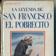 Libros antiguos: LA LEYENDA DE SAN FRANCISCO EL POBRECITO (ARALUCE, 1930)