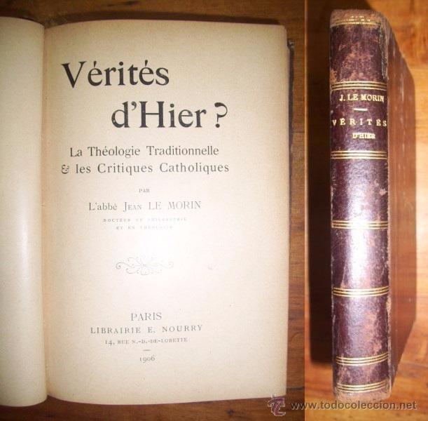 Libri antichi: LE MORIN, Jean. V&eacute;rites d'hier? : La th&eacute;ologie traditionnelle & Critiques Catholiques