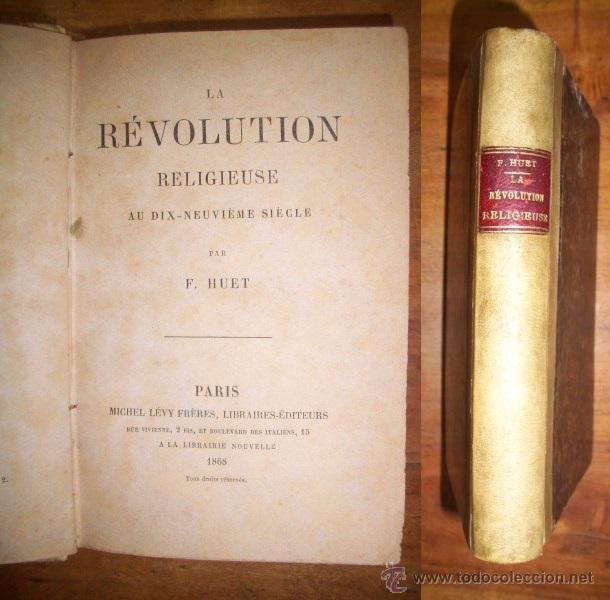 Libri antichi: HUET, F. La r&eacute;volution religiuse au dix-neuvi&egrave;me si&egrave;cle