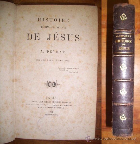 Libri antichi: PEYRAT, A. Histoire elementaire et critique de J&eacute;sus