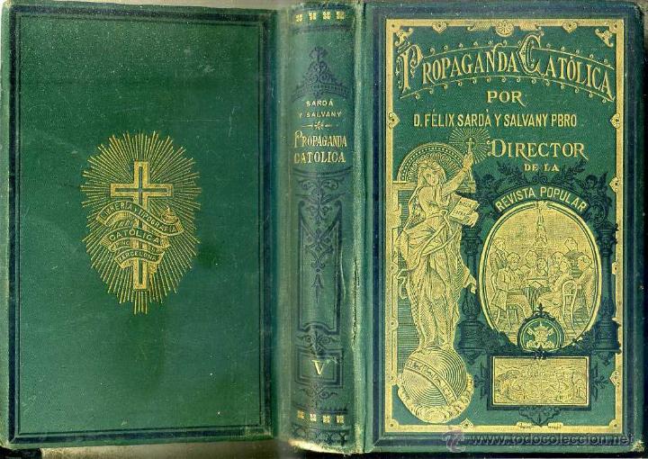 Livros antigos: SARDA Y SALVANY : PROPAGANDA CAT&Oacute;LICA TOMO V (1886)