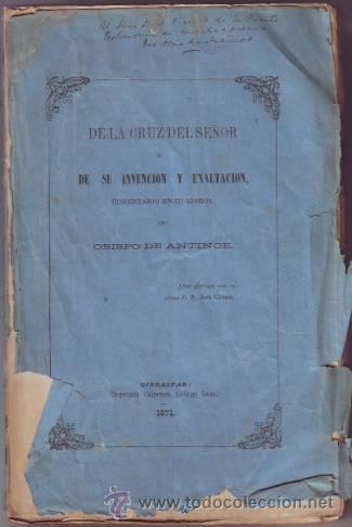 Libri antichi: SCANDELLA, JUAN BAUTISTA: DE LA CRUZ DEL SE&Ntilde;OR Y DE SU INVENCION Y EXALTACION. 1871. Dedicatoria aut