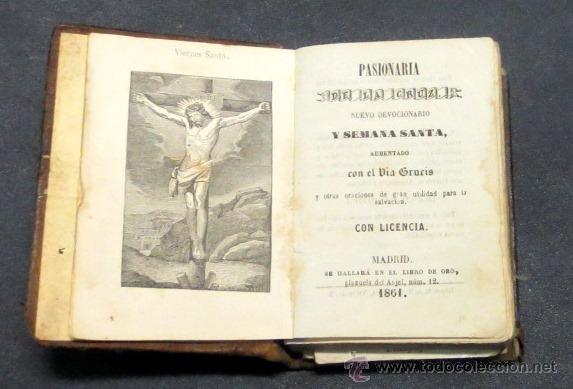 Libros antiguos: PASIONARIA DE LA CRUZ NUEVO DEVOCIONARIO Y SEMANA SANTA A&Ntilde;O 1861 SIGLO XIX