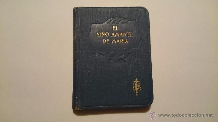 Libros antiguos: EL NI&Ntilde;O AMANTE DE MARIA DEVOCIONARIO - MANUEL LASALETA - APOSTOLADO DE LA PRENSA MADRID 1931