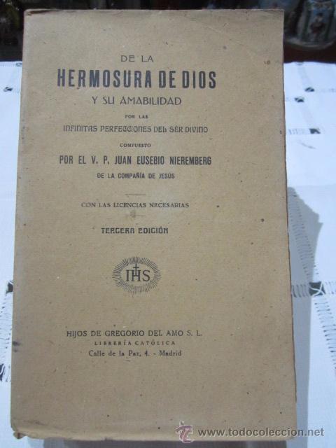 Livros antigos: - De la hermosura de Dios y su amabilidad - por V.P. Juan Eusebio Nieremerg. Edici&oacute;n 1905