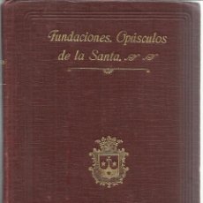 Libros antiguos: LIBRO DE LAS FUNDACIONES QUE HIZO SANTA TERESA DE JESÚS. APOSTOLADO DE LA PRENSA. MADRID. 1916