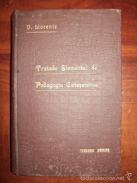 Libros antiguos: LLORENTE, Daniel. Tratado elemental de pedagog&iacute;a catequ&iacute;stica - Foto 1