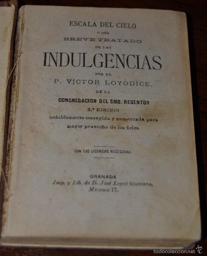 Libri antichi: ESCALA DEL CIELO BREVE TRATADO DE INDULGENCIAS POR VICTOR LOYODICE CONGR. SMO REDENTOR GRANADA  1880