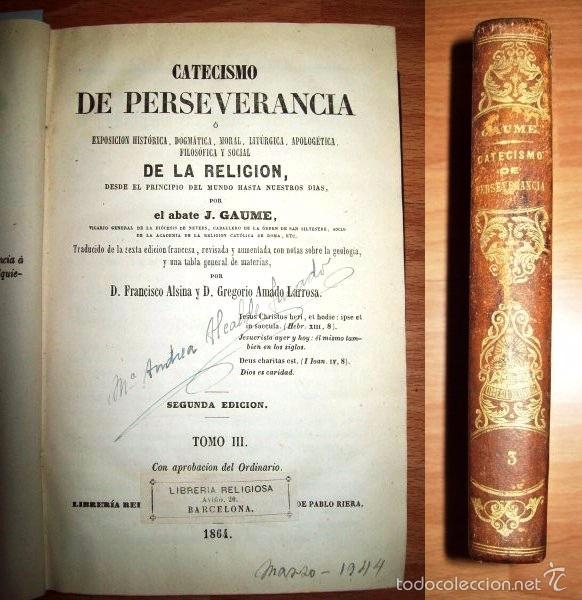 Old books: GAUME, J. Catecismo de perseverancia o Exposici&oacute;n hist&oacute;rica, dogm&aacute;tica, moral, lit&uacute;rgica... Tomo III