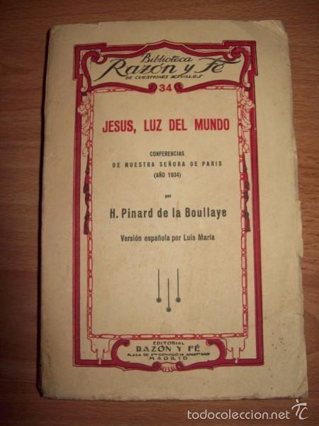 Old books: PINARD DE LA BOULLAYE, H. Jes&uacute;s, luz del mundo : Conferencias de Nuestra Se&ntilde;ora de Par&iacute;s : (A&ntilde;o 1934