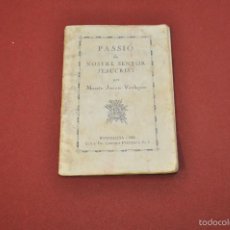Libros antiguos: PASSIÓ DE NOSTRE SENYOR JESUCRIST ANY 1922- MOSSÈN JACINTO VERDAGUER - ARE2