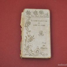 Libros antiguos: LLENGUATGE DE LES FLORS O SIA BREVÍSSIM MES DE MARÍA 1904 - ARE1