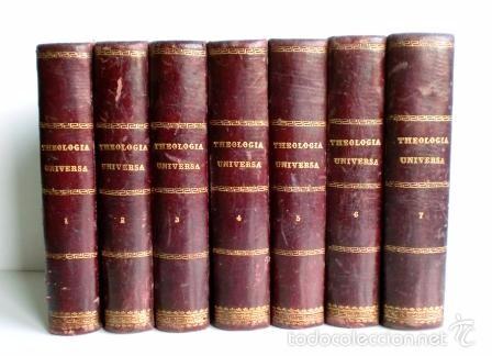 Libros antiguos: THEOLOGIA UNIVERSA DOGMATICA NEMPE ET MORALIS (7 VOLS.)