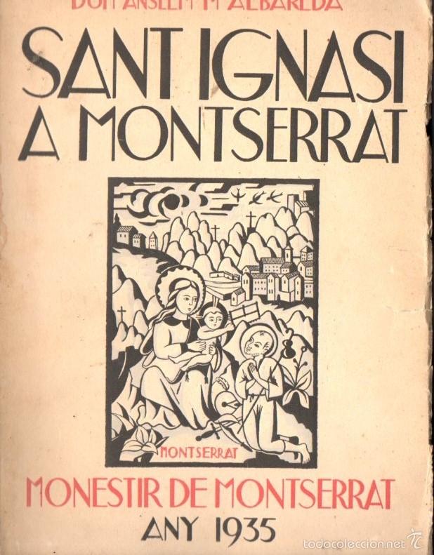 Libros antiguos: ALBAREDA : SANT IGNASI A MONTSERRAT(1935) EN CATALÁN - SAN IGNACIO - Foto 1 - 60856827