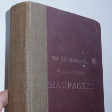 Libros antiguos: VIE DU VENERABLE MARCELLIN JOSEPH BANOIT CHAMPAGNAT (SOCIETE DE SAINT JEAN L'EVANGELISTE, 1931). Lote 64382011