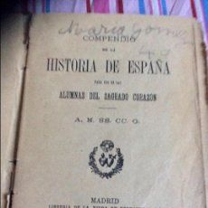 Libros antiguos: COMPENDIO DE LA HISTORIA DE ESPAÑA ALUMNAS DEL SAGRADO CORAZÓN 1891. Lote 64298351