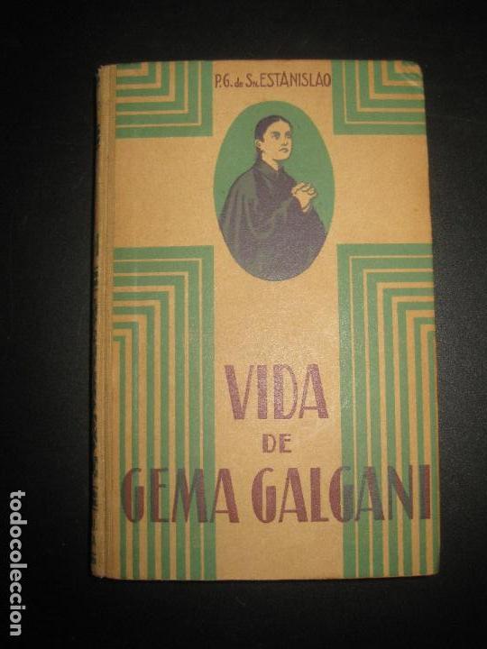 Libros antiguos: VIDA DE GEMA GALGANI. VIRGEN DE LUCA. P. GERMAN DE SAN ESTANISLAO. 1931.