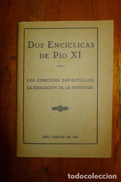 Old books: Dos enc&iacute;clicas de P&iacute;o XI : Los Ejercicios Espirituales ; La Educaci&oacute;n de la Juventud