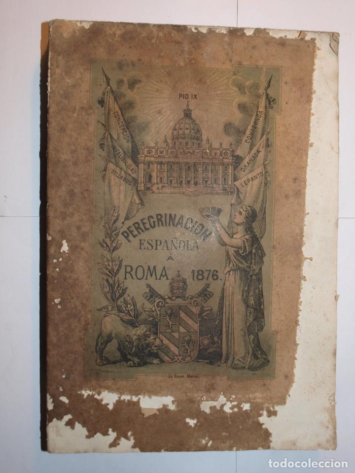 Livros antigos: Cr&oacute;nica de la Perigrinaci&oacute;n Espa&ntilde;ola a Roma. Madrid, 1876. Don Le&oacute;n Carbonero y Sol.
